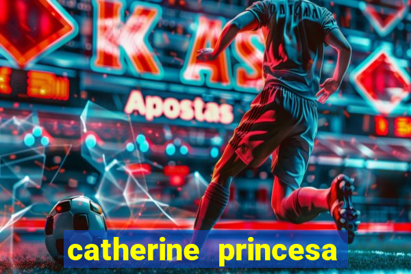 catherine princesa de gales